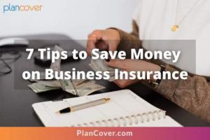7 Tips to Save Money on Business Insurance