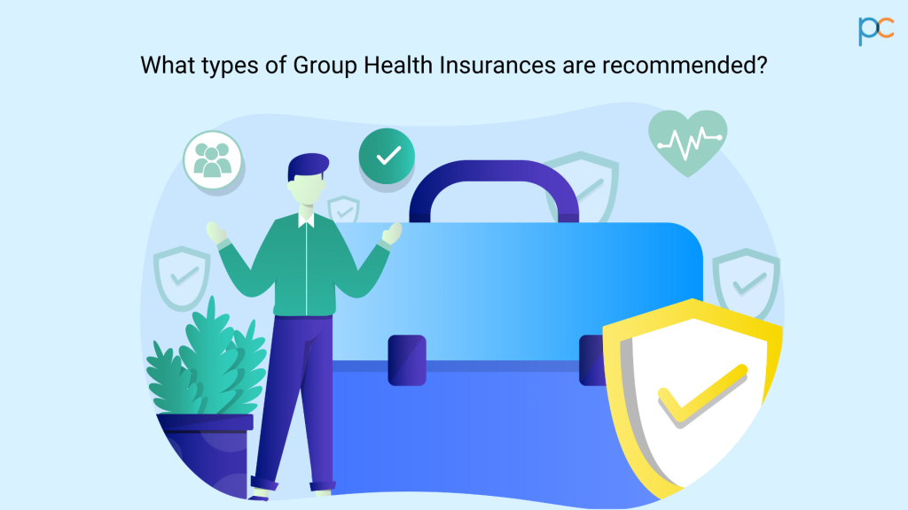 What types of Group Health Insurances are recommended - Plancover