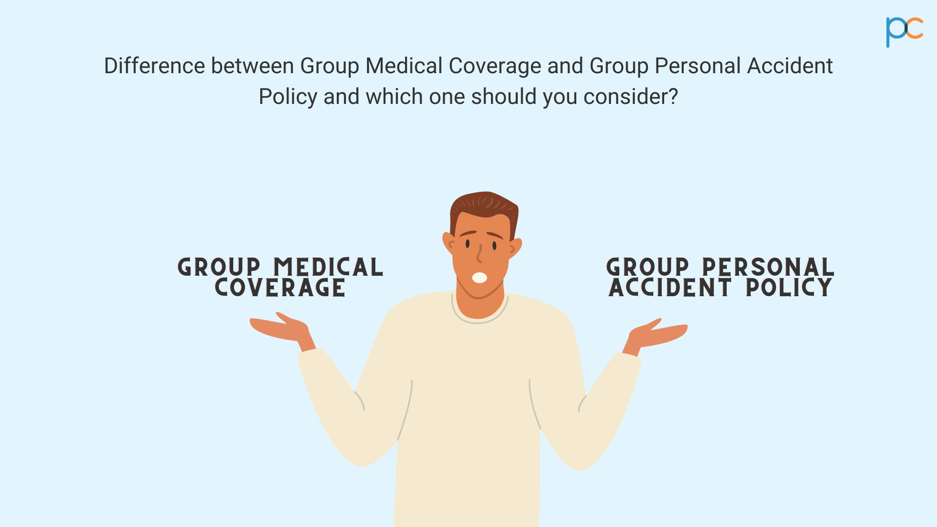 Difference between Group Medical Coverage and Group Personal Accident Policy and which one should you consider?