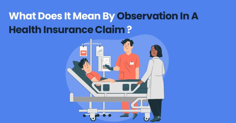 Hospitalisation Insurance Examples What Does It Mean By Observation In A Health Insurance Claim ...
